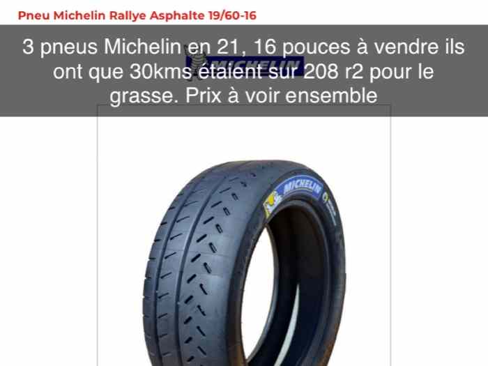 3 pneus Michelin 21, 16 pouces.